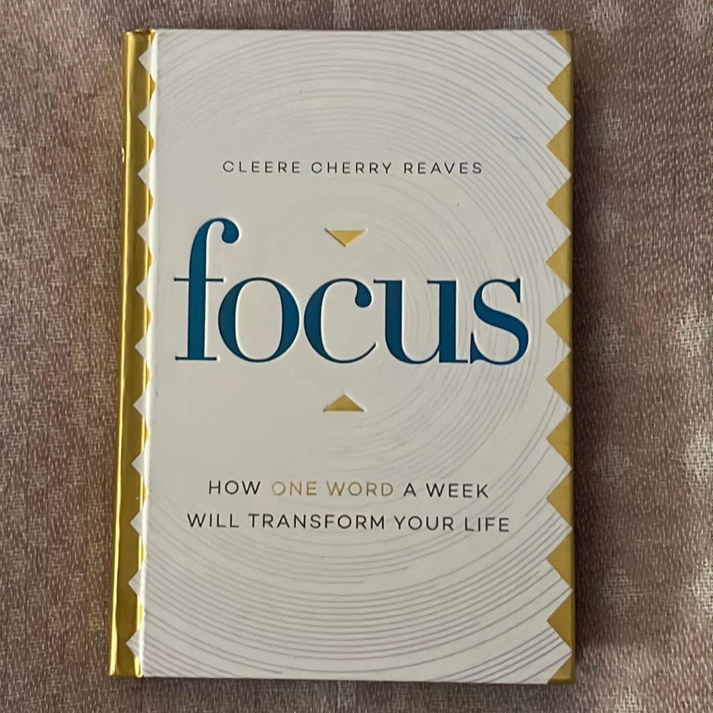 Focus, How One Word a Week Will Transform Your Life, by Cleese Cherry Reaves